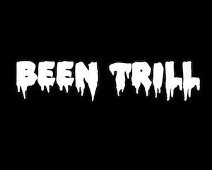 Been Trill