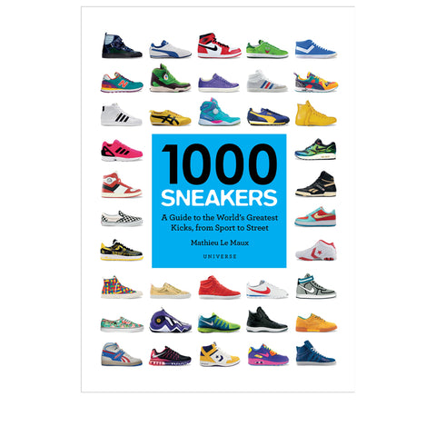 Rizzoli 1000 Sneakers - A Guide to The World's Greatest Kicks, from Sport to Street